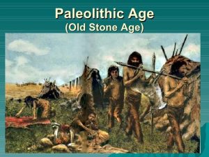 Paleolithic-Age-or-Old-Stone-Age.WBCS
