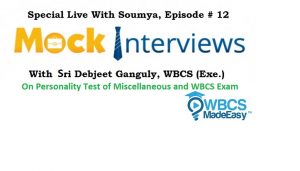 Saturday Live With Soumya - Episode 12 Discussion On Interview - Personality Test Of Upcoming Miscellaneous Service Exam & WBCS Exam with Debjeet Ganguly