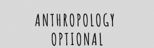 How-To-Prepare-Anthropology-Optional-–-Strategy-For-UPSC-Examination